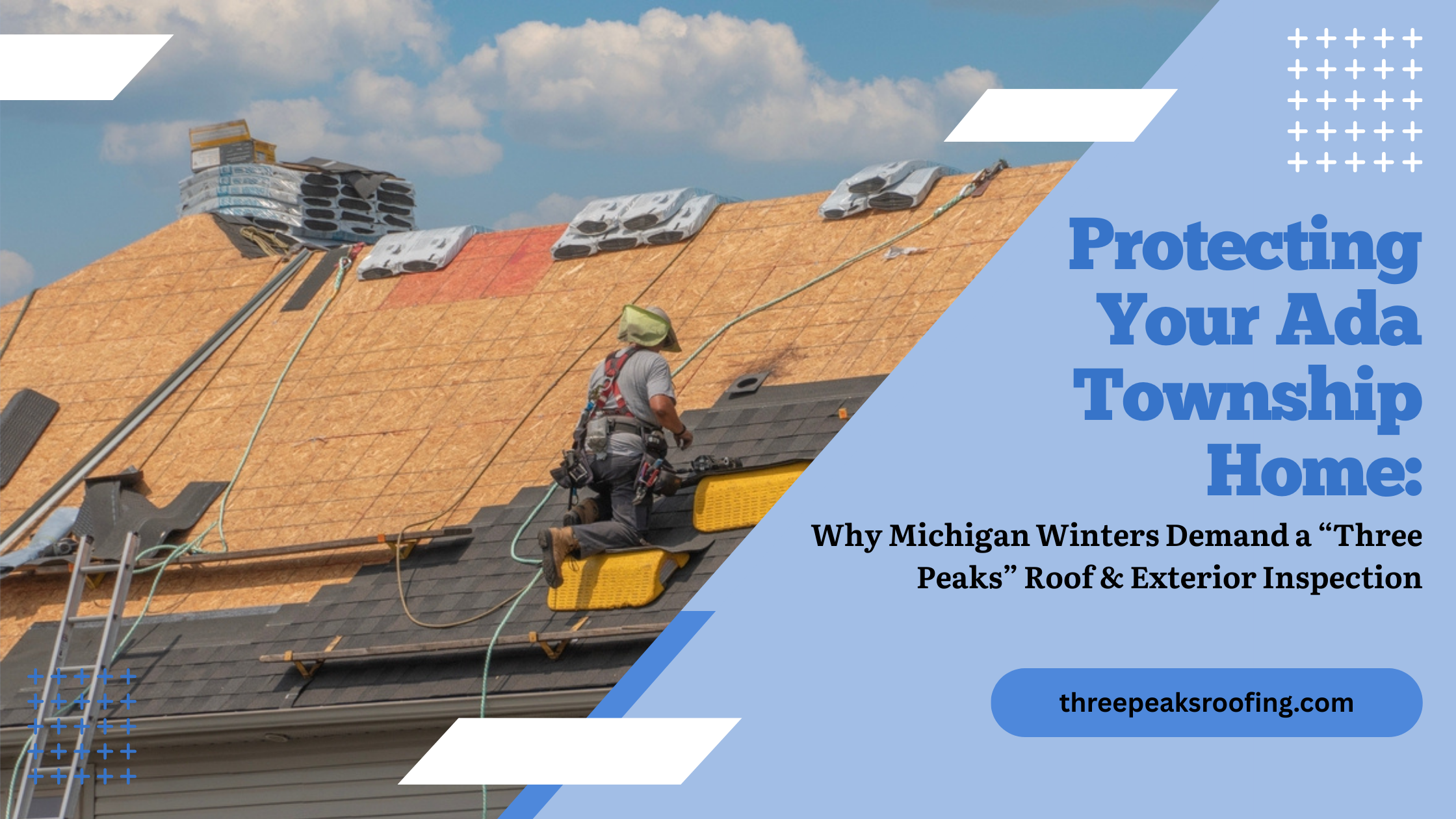 Protecting Your Ada Township Home: Why Michigan Winters Demand a “Three Peaks” Roof & Exterior Inspection